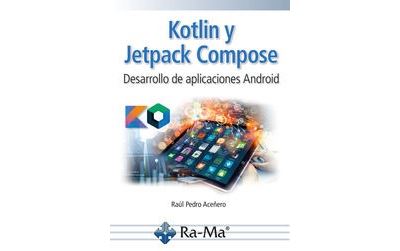 Ra Ma Kotlin Y Jetpack Compose. Desarrollo De Aplicaciones Android