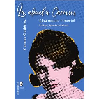 La Abuela Carmen Una Madre Inmortal