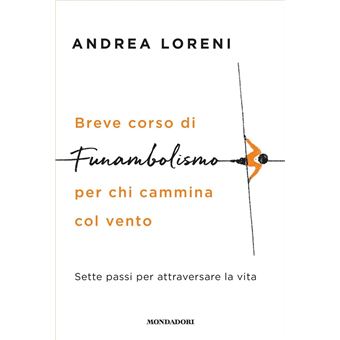 Breve corso di funambolismo per chi cammina col vento - 1