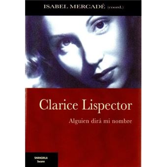Clarice Lispector - Alguien dirá mi nombre