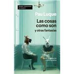 Las cosas como son y otras fantasías. Moral, imaginación y arte narrativo