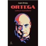 Ortega contra el racionalismo