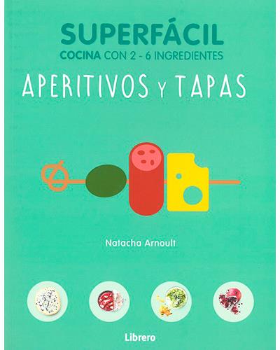 Superfácil: Aperitivos y tapas