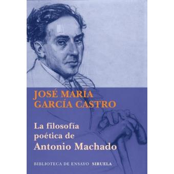 Resultado de imagen para La filosofía poética de Antonio Machado