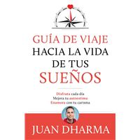 Guía de viaje hacia la vida de tus sueños