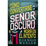 Cómo convertirse en el Señor Oscuro y morir en el intento