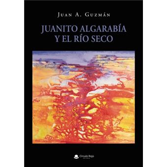 Juanito Algarabía y el río seco - 1