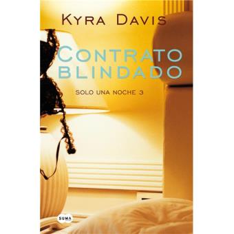 Arriesgado masa violación Contrato Blindado (Solo Una Noche 3) - Kyra Davis · 5% de descuento | Fnac