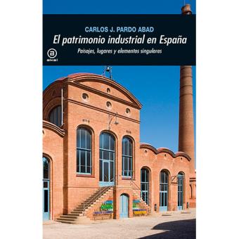Patrimonio industrial en españa, el