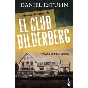 La historia definitiva de El Club Bilderberg