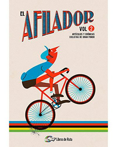 El Afilador Vol. 2 y ciclistas de gran fondo libro carlos arribas