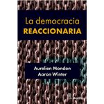 La democracia reaccionaria. La hegemonización del racismo y