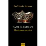 Isabel La Católica. El Enigma De Una Reina