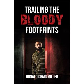 TRAILING THE BLOODY FOOTPRINTS - 1