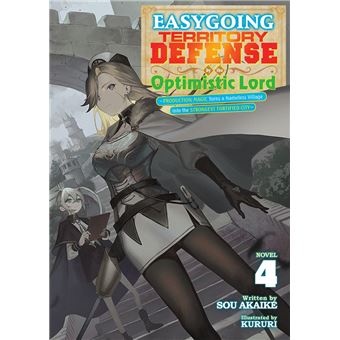 Easygoing Territory Defense by the Optimistic Lord: Production Magic Turns a Nameless Village into the Strongest Fortified City (Light Novel) Vol. 4 - 1