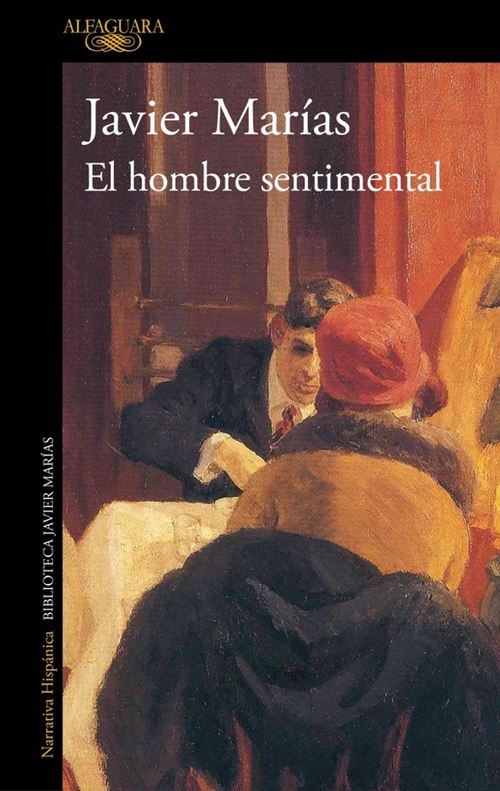 Alfaguara Hombre El Sentimental - Javier Marías (Autor)