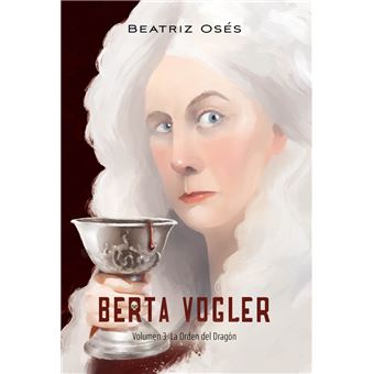 Berta Vogler 3: La Orden Del Dragón