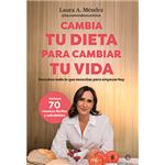 Cambia Tu Dieta Para Cambiar Tu Vida