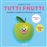 Tutti frutti