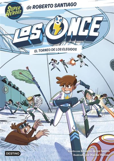 Los Once 8. El Torneo De Los Elegidos - Eduardo De Los Santos Molina (autor), Roberto Santiago (autor)