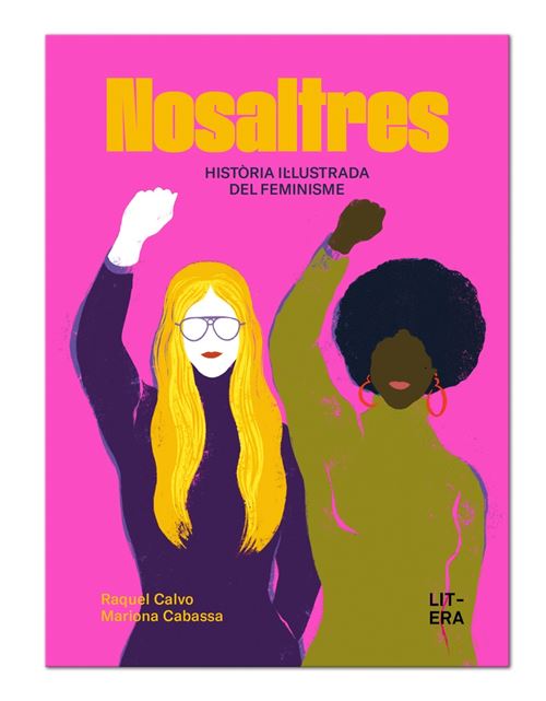 Nosaltres. Història Il·lustrada Del Feminisme