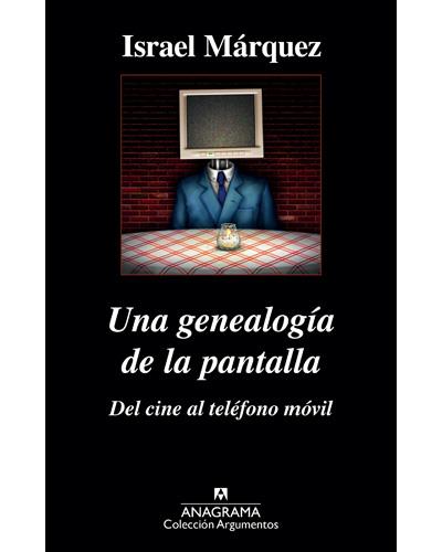 Una genealogía de la pantallaUna genealogía de la pantalla: del cine al teléfono móvil - ePub