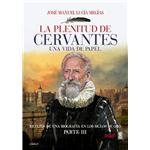 La plenitud de Cervantes - una vida de papel