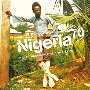 Nigeria 70: The Definitive Guide to 1970's Funky Lagos - Vinilo