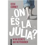 On és la Júlia?