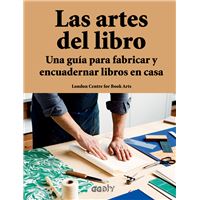 Las artes del libro. Una guía para fabricar y encuadernar libros en casa