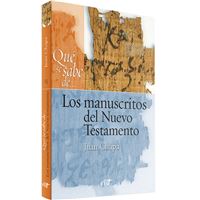 Qué Se Sabe De... Los Manuscritos Del Nuevo Testamento