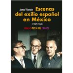 Escenas Del Exilio Español En Mexico 1937-1962