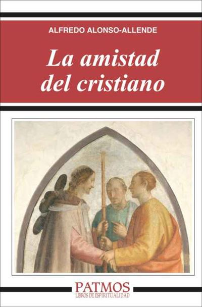 Ediciones Rialp, S.a. La Amistad Del Cristiano