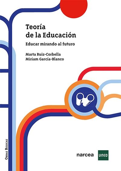Narcea Ediciones Blanco Teoría De La Educación - Marta Ruiz-Corbella (Autor), Miriam García- (Autor)