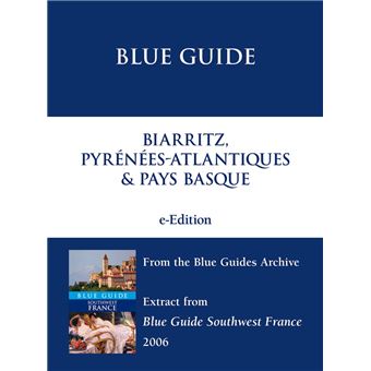 Biarritz, the Pyrénées-Atlantiques & Pays Basque (from the Blue Guides Archive) - 1