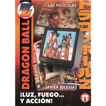 ¡LUZ, FUEGO... y ACCIÓN! LAS PELÍCULAS DE DRAGON BALL