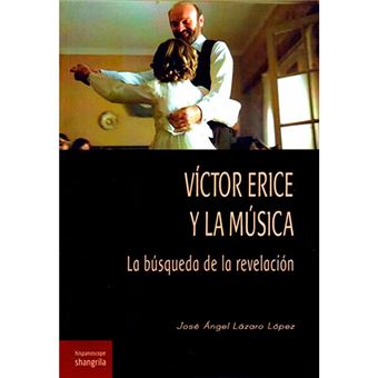 Víctor Erice y la música - La búsqueda de la revelación