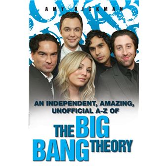An independent, amazing, unofficial A-Z of The Big Bang Theory - 1
