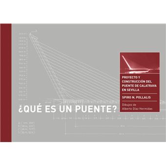 ¿Qué es un puente? Proyecto y construcción del puente de Calatrava en Sevilla