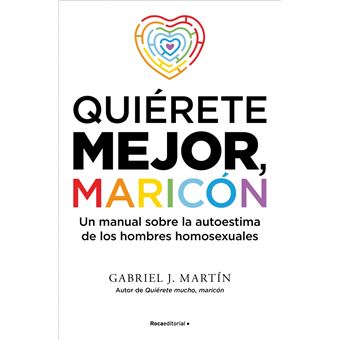 Quiérete mejor maricón