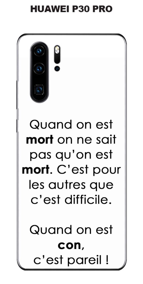 Coque Huawei P30 PRO design Citation Quand on est mort Texte noir fond blanc