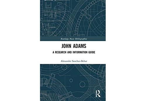 John Adams: A Research and Information Guide (Routledge Music Bibliographies) (English Edition) Format Kindle