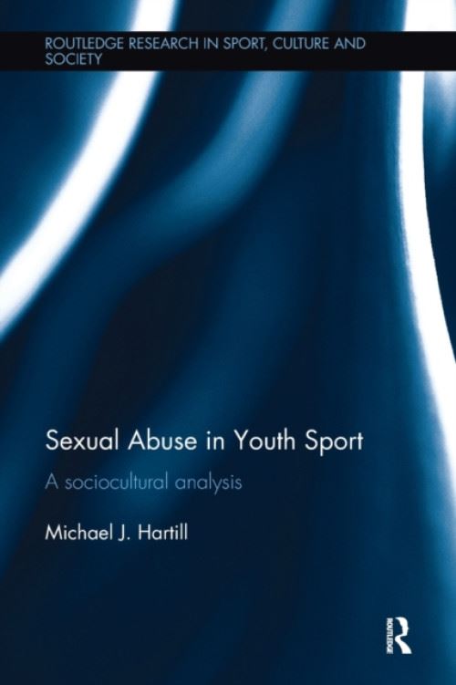 Sexual Abuse in Youth Sport: A sociocultural analysis (Routledge Research in Sport, Culture and Society) (English Edition) Format Kindle