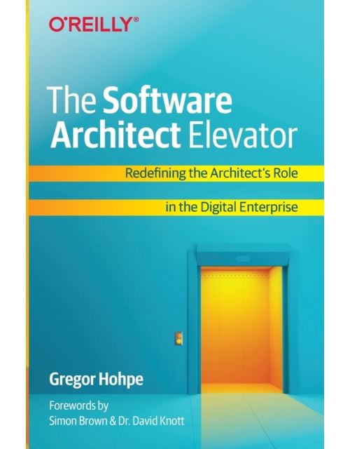 The Software Architect Elevator: Redefining The Architect'S Role In The Digital Enterprise (English Edition) Format Kindle