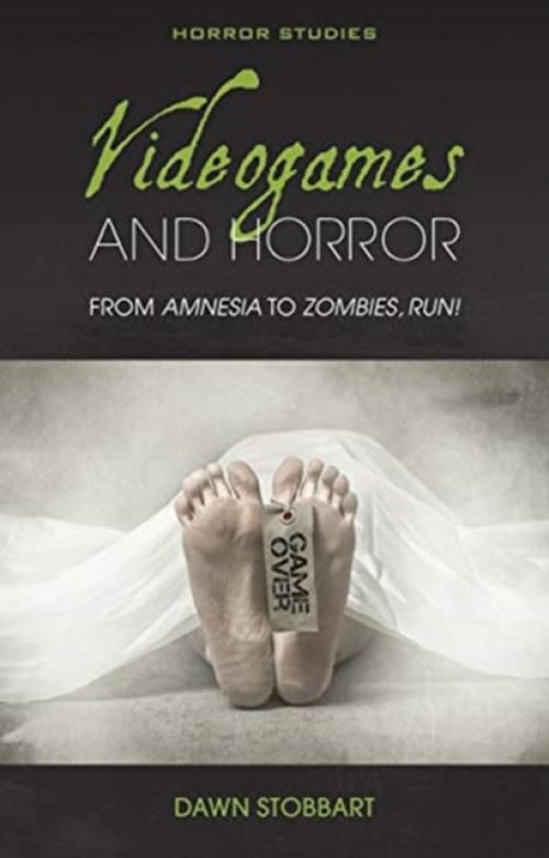 Videogames and Horror: From Amnesia to Zombies, Run! Broché