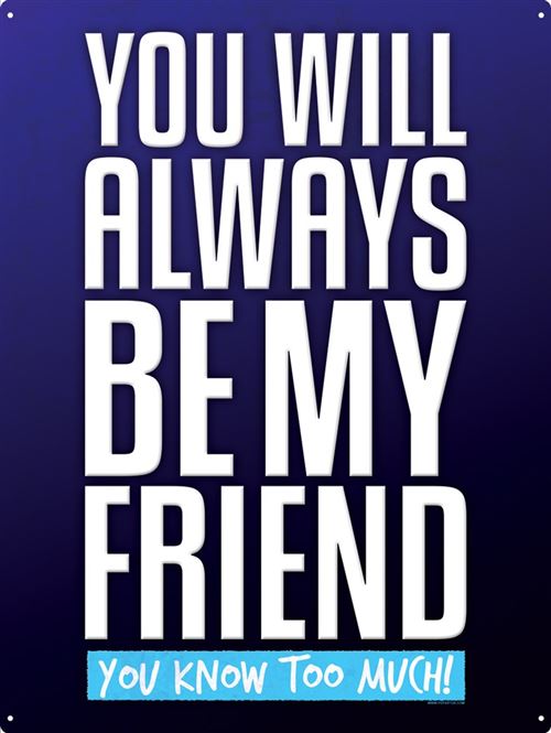 Plaque murale en métal You Will Always Be My Friend 30.5x40.7cm