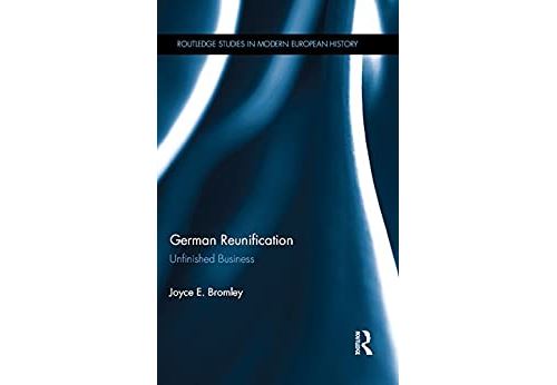 German Reunification: Unfinished Business (Routledge Studies in Modern European History) (English Edition) Format Kindle