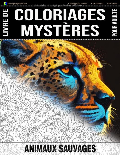 Animaux sauvages – Livre de coloriages mystères pour adulte, coloriage par numéros, anti-stress, art-thérapie – 20 dessins + 5 bonus – 102 pages