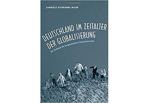 Deutschland im Zeitalter der Globalisierung – Ein Textbuch für fortgeschrittene Deutschlernende Broché