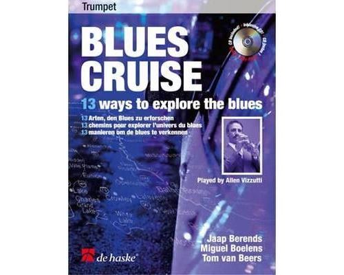 Blues Cruise - 13 ways to explore the blues, de Jaap Berends,Miguel Boelens - Recueil + CD pour Trombone